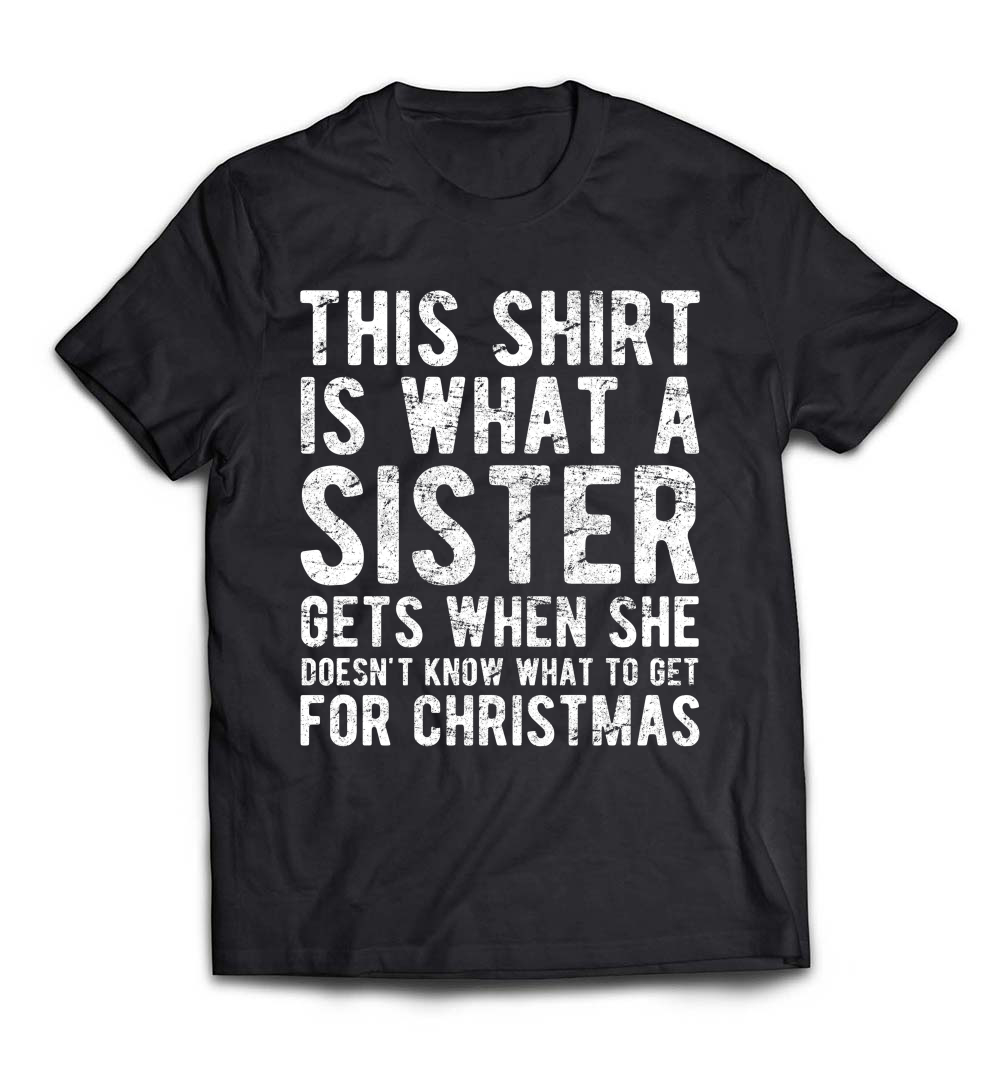 “Christmas Gift for Brother from Sister” T-Shirt – A Perfect Holiday Gift for Your Brother